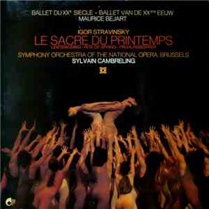 Igor Stravinsky - Symphony Orchestra Of The National Opera, Brussels / Sylvain Cambreling - Le Sacre Du Printemps mp3 album