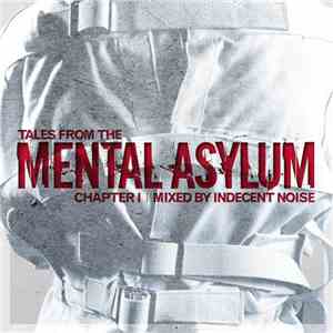Indecent Noise - Tales From The Mental Asylum: Chapter I mp3 album