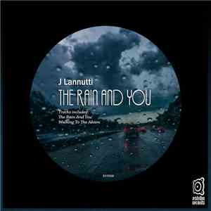 J Lannutti - The Rain And You mp3 album
