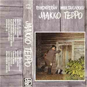 Jaakko Teppo - Ruikonperän Multakurkku mp3 album