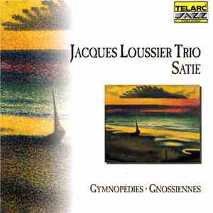 Jacques Loussier Trio - Satie - Gymnopédies - Gnossiennes mp3 album