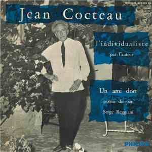 Jean Cocteau - L'Individualiste / Un Ami Dort mp3 album