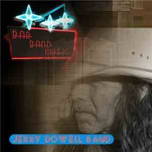 Jerry Dowell - Bar Band Music mp3 album
