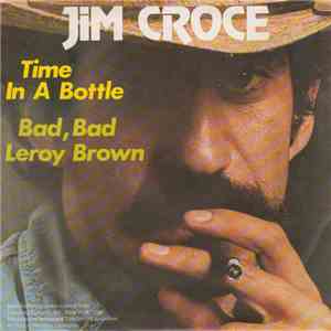Jim Croce - Time In A Bottle / Bad, Bad Leroy Brown mp3 album