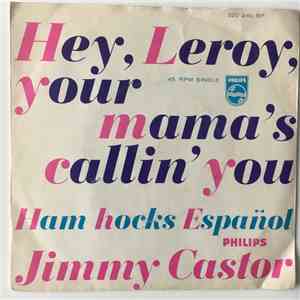 Jimmy Castor - Hey, Leroy, Your Mama's Callin' You mp3 album