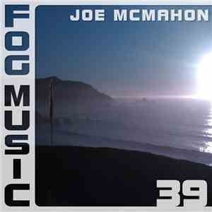 Joe McMahon  - Fog Music 39 mp3 album
