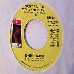 Johnnie Taylor - Don't You Fool With My Soul mp3 album