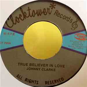 Johnny Clarke, King Tubby, The Aggrovators - True Believer In Love / The Hardest Version mp3 album
