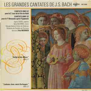 J.S. Bach - Agnes Giebel, Barry McDaniel, Chorale Heinrich Schütz De Heilbronn, Orchestre De Chambre De Pforzheim . Direction: Fritz Werner - "Selig Ist Der Mann" (BWV 57) - "Liebster Jesu, Mein Verlangen" (BWV 32) mp3 album