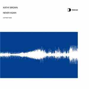 Kathy Brown - Never Again (Copyright Mixes) mp3 album