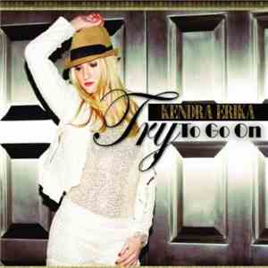 Kendra Erika - Try To Go On mp3 album