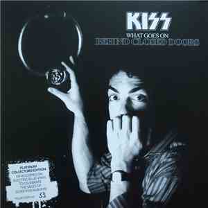 Kiss - What Goes On Behind Closed Doors Platinum Collectors Edition mp3 album