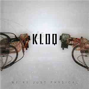 Kloq - We're Just Physical mp3 album