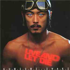 Kohichi Iwaki = 岩城滉一 - Live And Let Die mp3 album