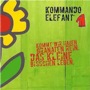 Kommando Elefant - Kommt Wir Hauen Granaten Rein ... mp3 album