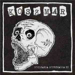 Koszmar - Nuklearna Supremacja mp3 album