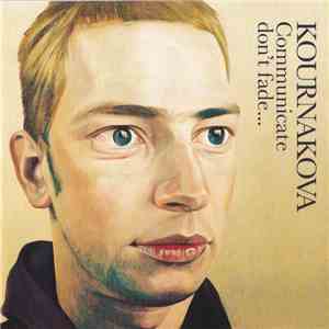 Kournakova - Communicate Don't Fade... mp3 album