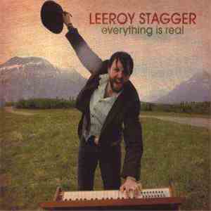 Leeroy Stagger - Everything Is Real mp3 album