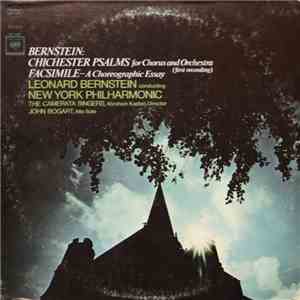 Leonard Bernstein, New York Philharmonic, The Camerata Singers, Abraham Kaplan, John Bogart - Chichester Psalms / Facsimile mp3 album