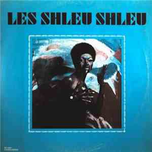 Les Shleu Shleu From Haiti - Shleu-Shleu mp3 album