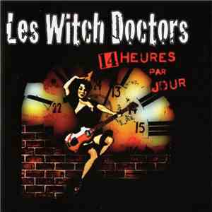Les Witch Doctors - 14 Heures Par Jour mp3 album
