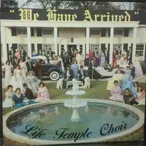 Life Temple Choir - "We Have Arrived" mp3 album