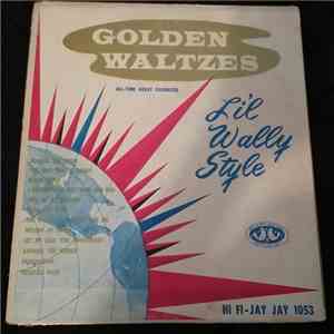 Li'l Wally And The Harmony Boys - Golden Waltzes Li'l Wally Style mp3 album