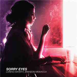 Loreno Mayer Ft. Brandon Mignacca - Sorry Eyes mp3 album
