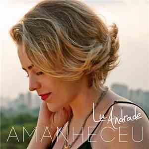 Luciana Andrade - Amanheceu mp3 album