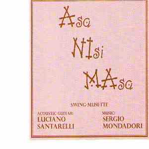 Luciano Santarelli, Sergio Mondadori - Asa Nisi Masa mp3 album