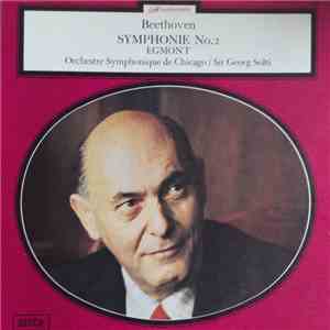 Ludwig van Beethoven, Georg Solti, The Chicago Symphony Orchestra - Symphonie No. 2 Egmont mp3 album