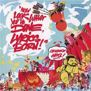 Lyrics Born - Now Look What You've Done, Lyrics Born! Greatest Hits! mp3 album
