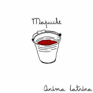 Mapuche - Anima Latrina mp3 album