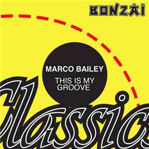 Marco Bailey - This Is My Groove mp3 album