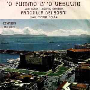 Maria Kelly - 'O Fummo D' 'O Vesuvio / Fanciulla Dei Sogni mp3 album