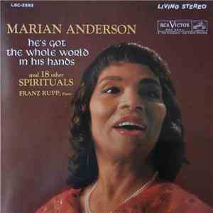 Marian Anderson, Franz Rupp - He's Got The Whole World In His Hands And 18 Other Spirituals mp3 album