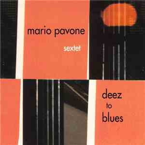 Mario Pavone Sextet - Deez To Blues mp3 album