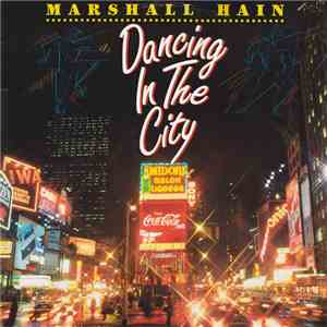 Marshall Hain - Dancing In The City (Summer City '87) mp3 album
