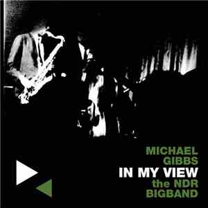 Michael Gibbs, The NDR Big Band - In My View mp3 album