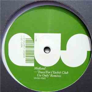 Midland - Trace / For (Yacht) Club Use Only Remixes mp3 album