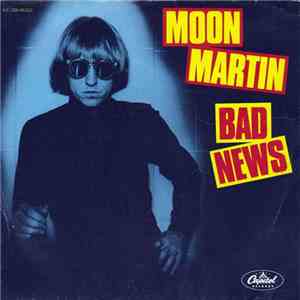 Moon Martin - Bad News mp3 album