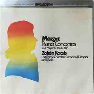 Mozart, Zoltán Kocsis, Liszt Ferenc Chamber Orchestra, Budapest, János Rolla - Piano Concertos In A Major K.414 & 488 mp3 album