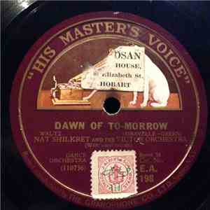 Nat Shilkret And The Victor Orchestra / Phil Napoleon And His Orchestra - Dawn Of To-Morrow / Take Your Finger Out Of Your Mouth mp3 album