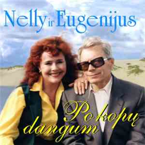 Nelly Ir Eugenijus - Po Kopų Dangum mp3 album