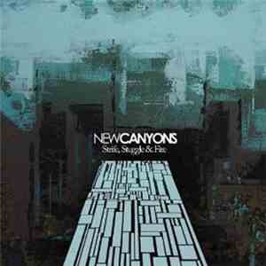 New Canyons - Strife, Struggle & Fire mp3 album