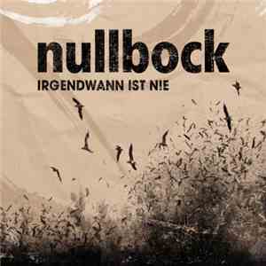 nullbock - Irgendwann Ist Nie mp3 album