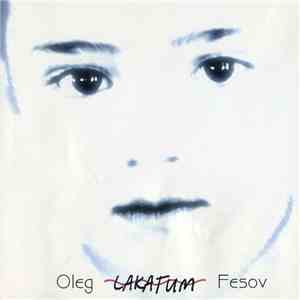 Oleg Fesov - Lakatum mp3 album