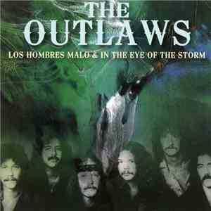 Outlaws - Los Hombres Malo & In The Eye Of The Storm mp3 album