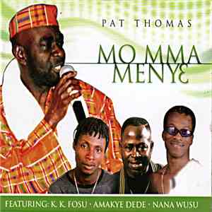 Pat Thomas  - Mo Mma Menye mp3 album