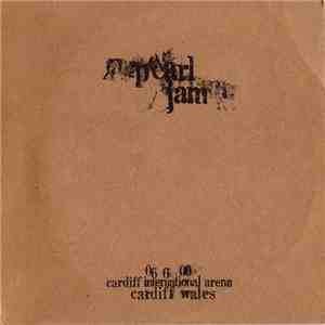 Pearl Jam - 06 6 00 - Cardiff International Arena - Cardiff, Wales mp3 album